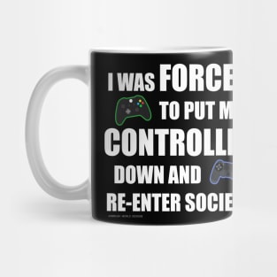 I Was Forced To Put My Controller Down Gamer Novelty Gift Mug